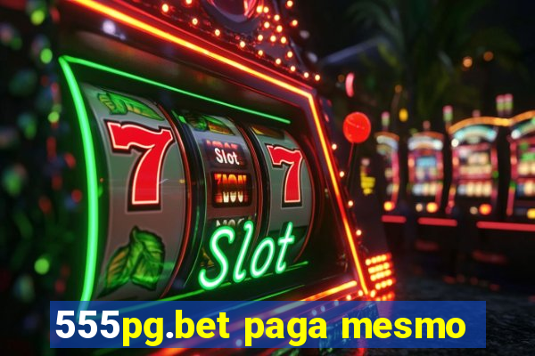 555pg.bet paga mesmo